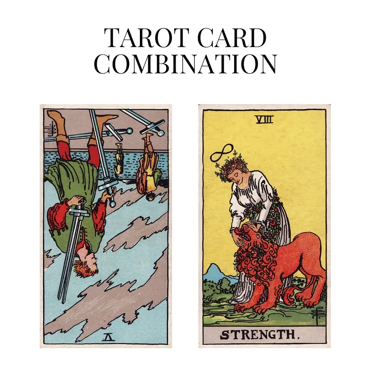 five of swords reversed and strength tarot cards combination meaning