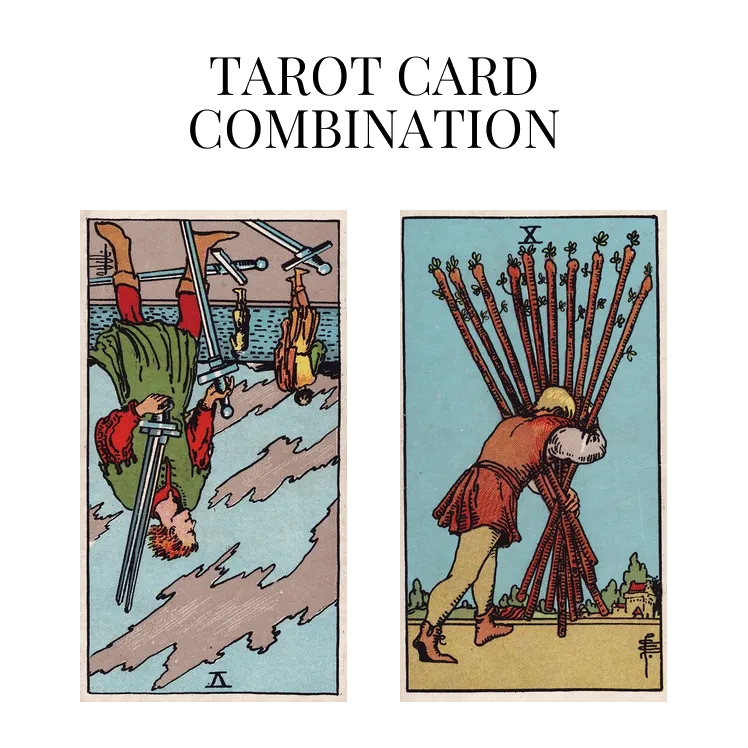 five of swords reversed and ten of wands tarot cards combination meaning
