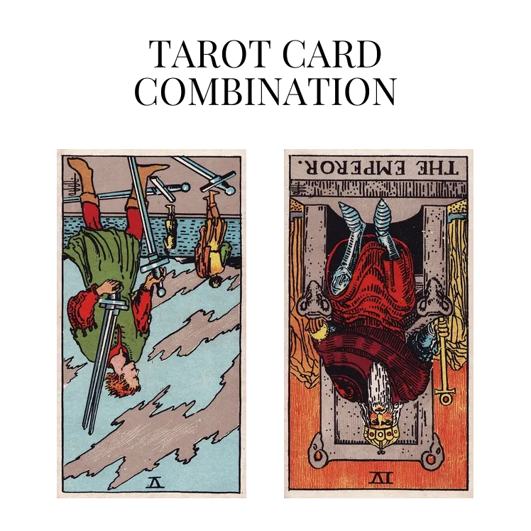five of swords reversed and the emperor reversed tarot cards combination meaning