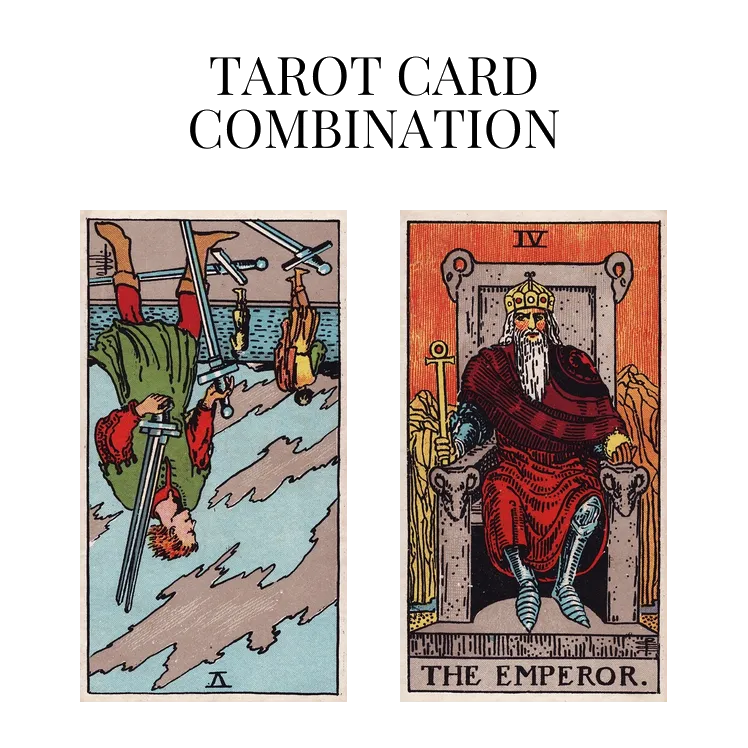 five of swords reversed and the emperor tarot cards combination meaning