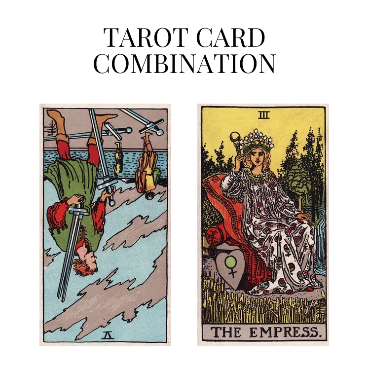 five of swords reversed and the empress tarot cards combination meaning