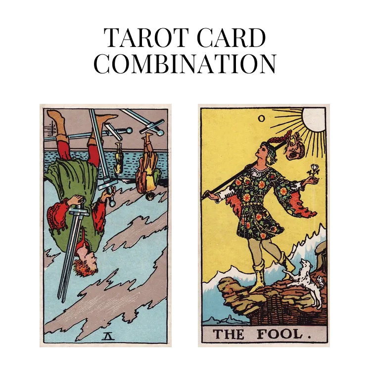 five of swords reversed and the fool tarot cards combination meaning