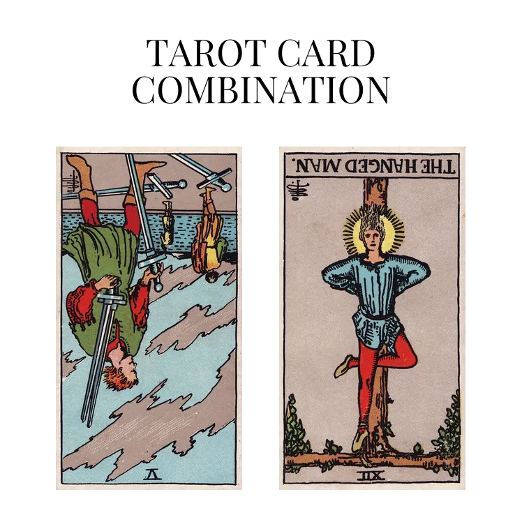 five of swords reversed and the hanged man reversed tarot cards combination meaning