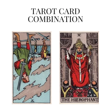 five of swords reversed and the hierophant tarot cards combination meaning