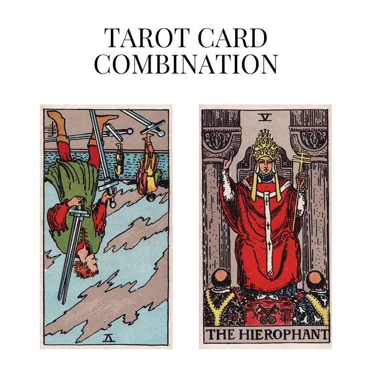 five of swords reversed and the hierophant tarot cards combination meaning