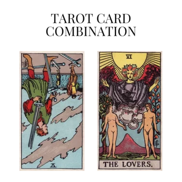 five of swords reversed and the lovers tarot cards combination meaning