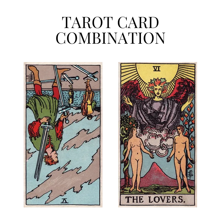 five of swords reversed and the lovers tarot cards combination meaning