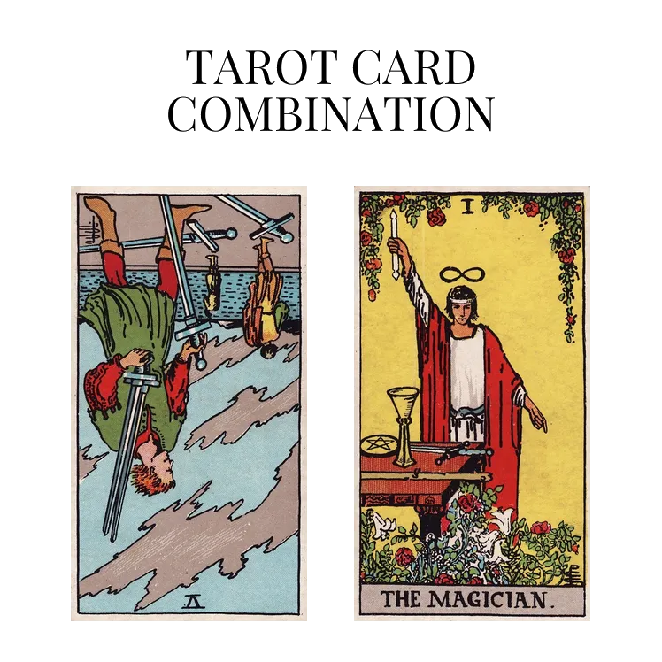 five of swords reversed and the magician tarot cards combination meaning