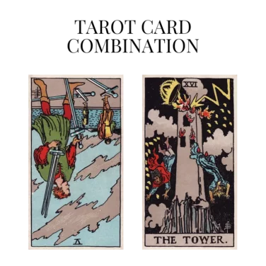 five of swords reversed and the tower tarot cards combination meaning