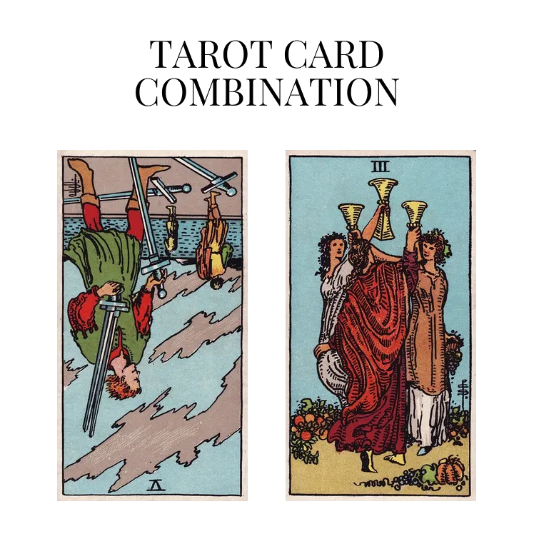 five of swords reversed and three of cups tarot cards combination meaning