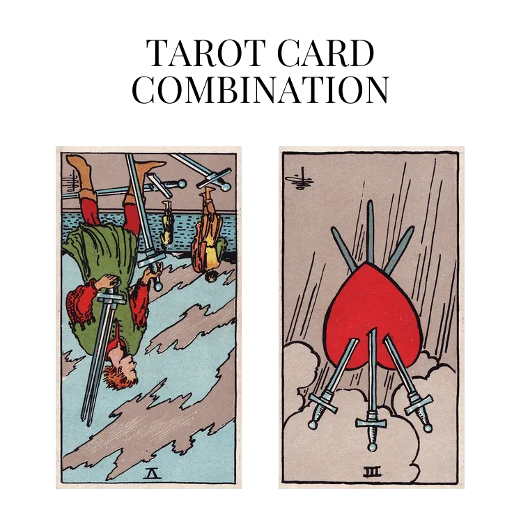 five of swords reversed and three of swords reversed tarot cards combination meaning