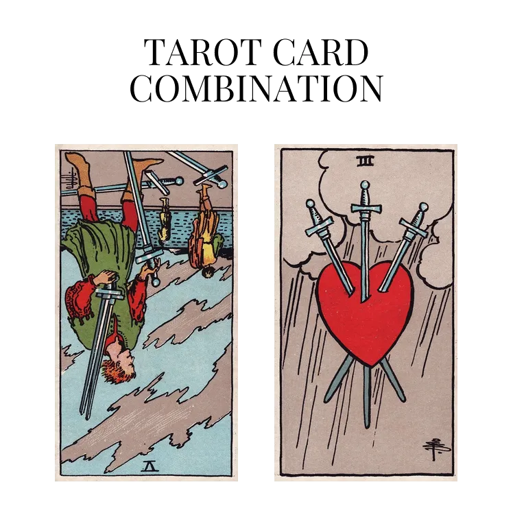 five of swords reversed and three of swords tarot cards combination meaning