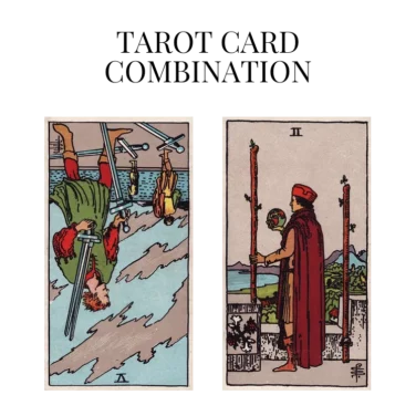 five of swords reversed and two of wands tarot cards combination meaning