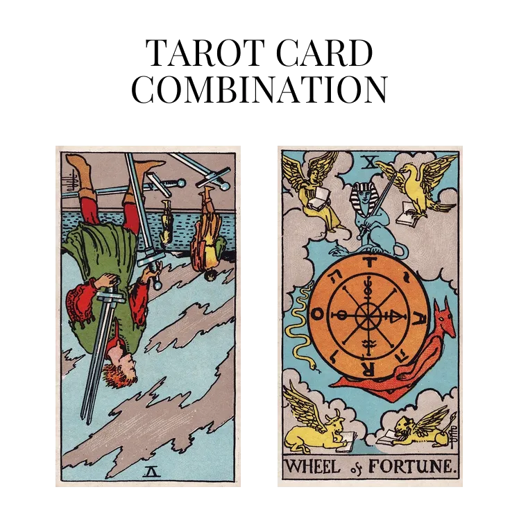 five of swords reversed and wheel of fortune tarot cards combination meaning