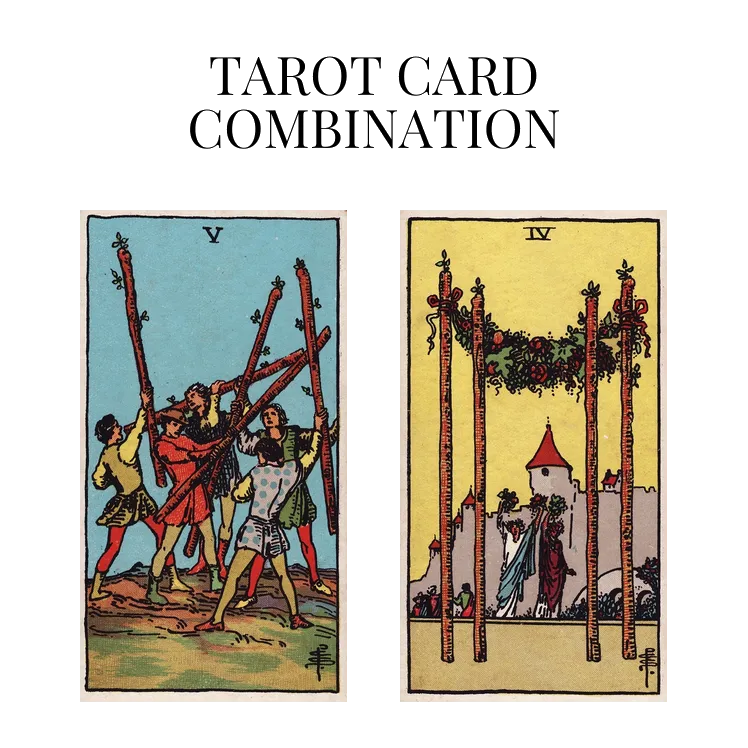 five of wands and four of wands tarot cards combination meaning