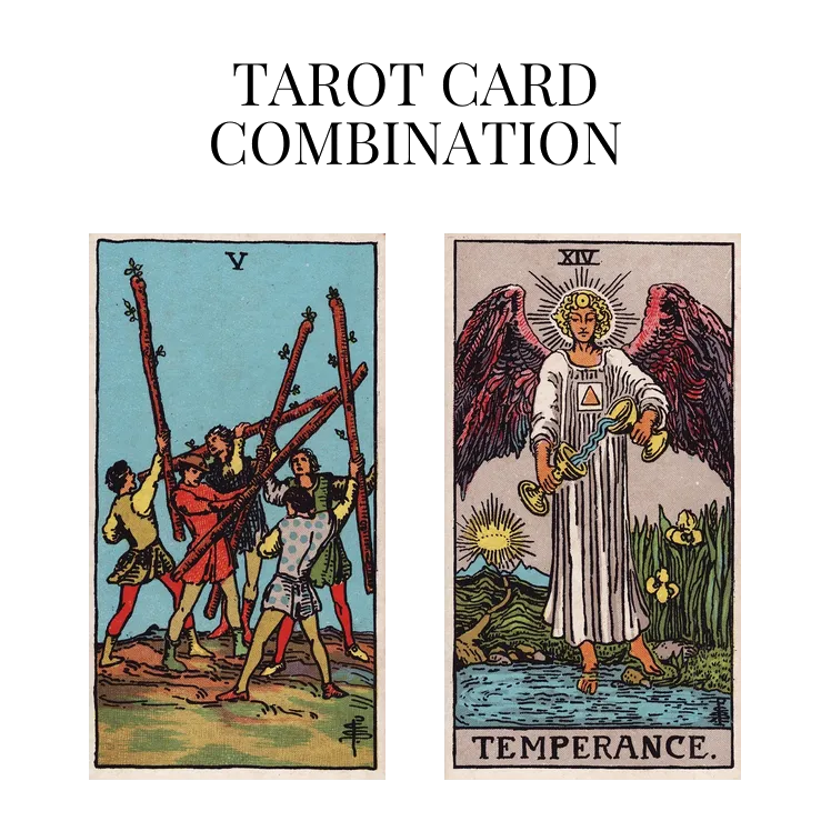 five of wands and temperance tarot cards combination meaning