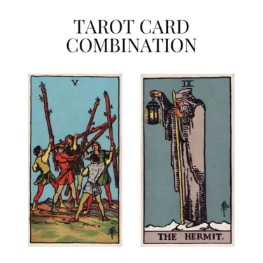 five of wands and the hermit tarot cards combination meaning