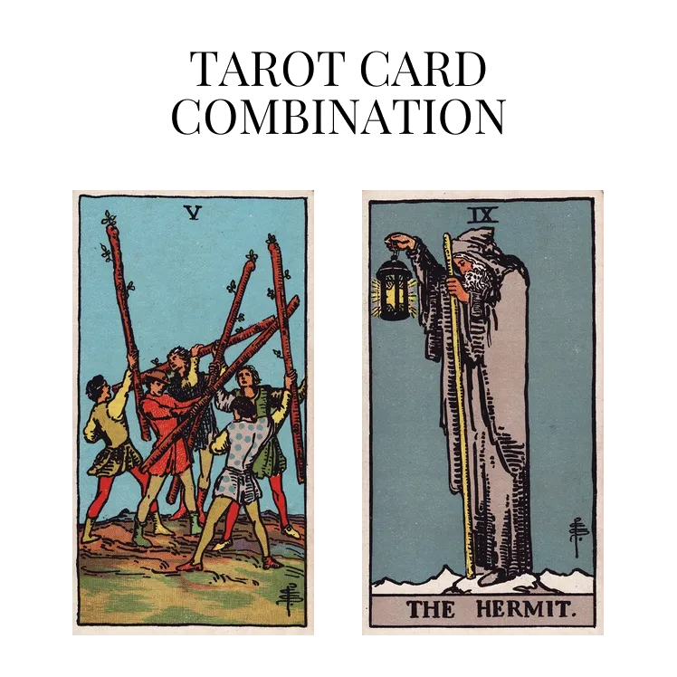 five of wands and the hermit tarot cards combination meaning