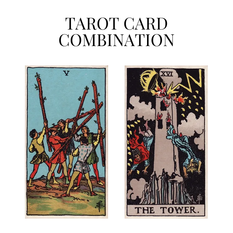 five of wands and the tower tarot cards combination meaning