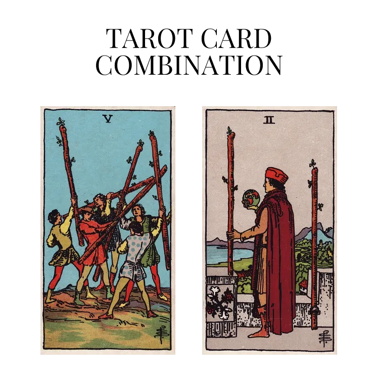 five of wands and two of wands tarot cards combination meaning