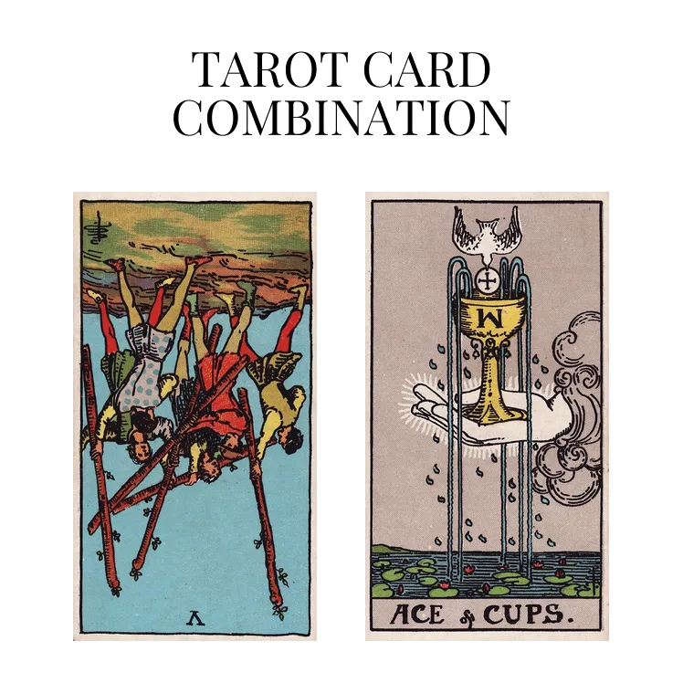 five of wands reversed and ace of cups tarot cards combination meaning