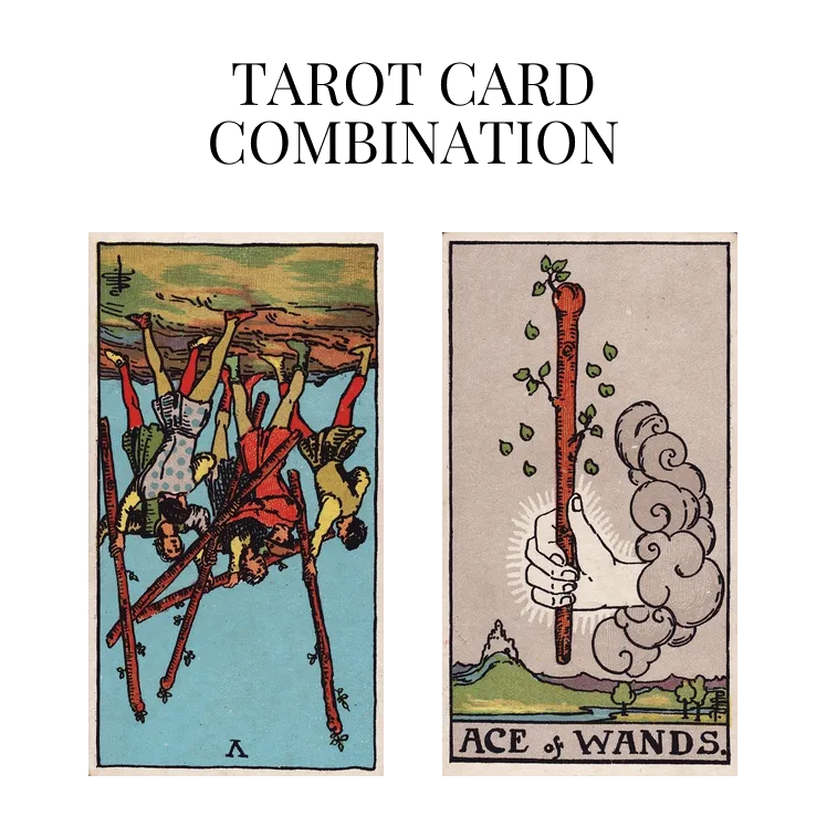 five of wands reversed and ace of wands tarot cards combination meaning