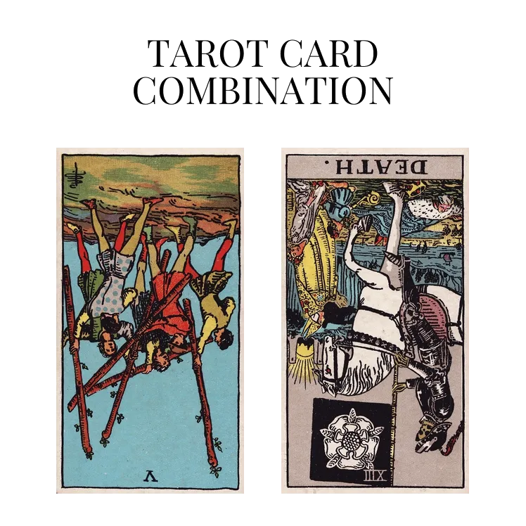 five of wands reversed and death reversed tarot cards combination meaning