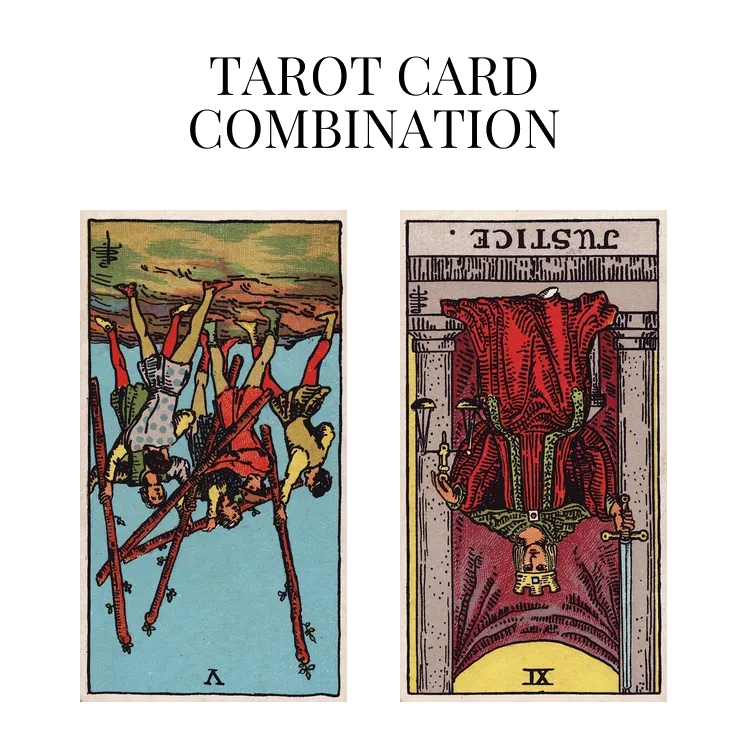 five of wands reversed and justice reversed tarot cards combination meaning