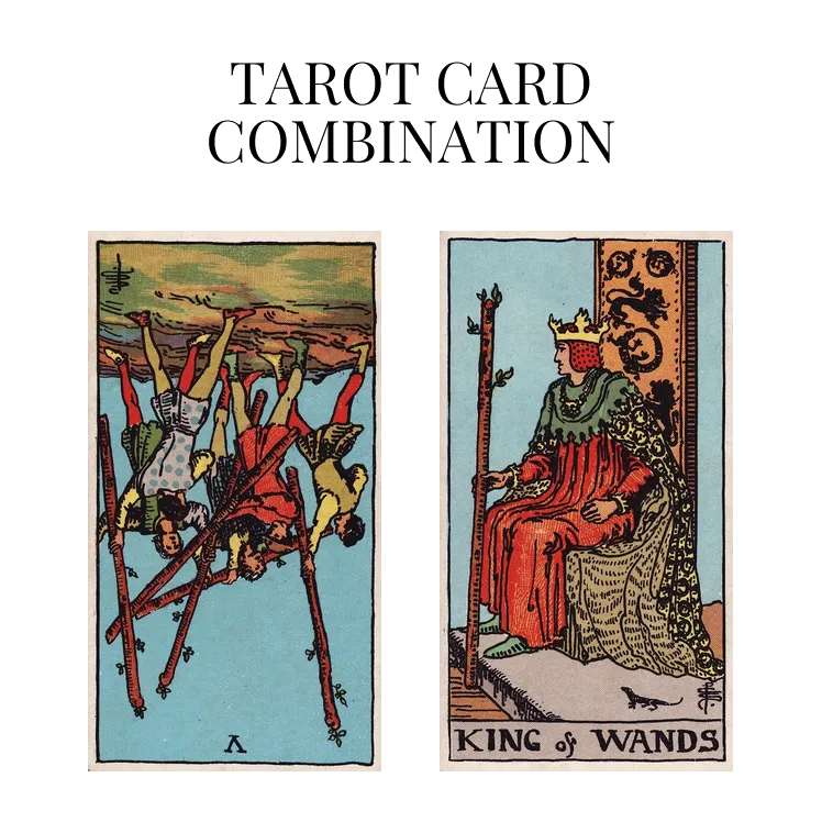 Five Of Wands Reversed AND King Of Wands