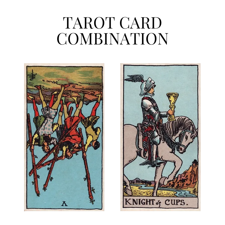 five of wands reversed and knight of cups tarot cards combination meaning
