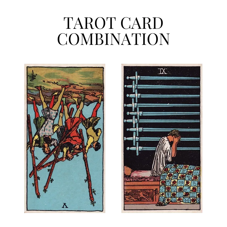 five of wands reversed and nine of swords tarot cards combination meaning