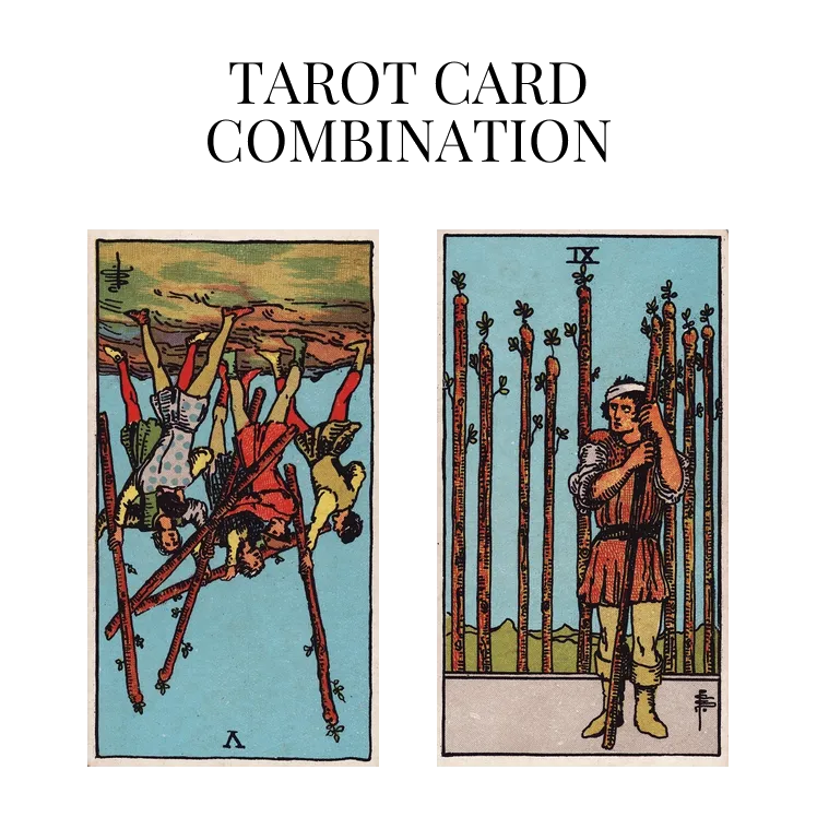 five of wands reversed and nine of wands tarot cards combination meaning
