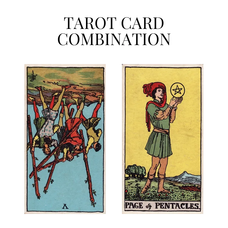 five of wands reversed and page of pentacles tarot cards combination meaning