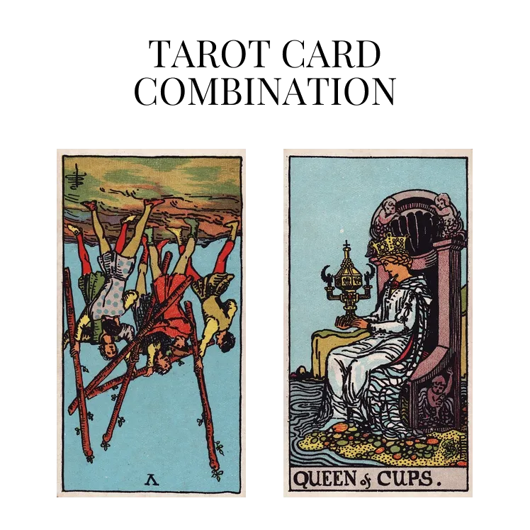 five of wands reversed and queen of cups tarot cards combination meaning