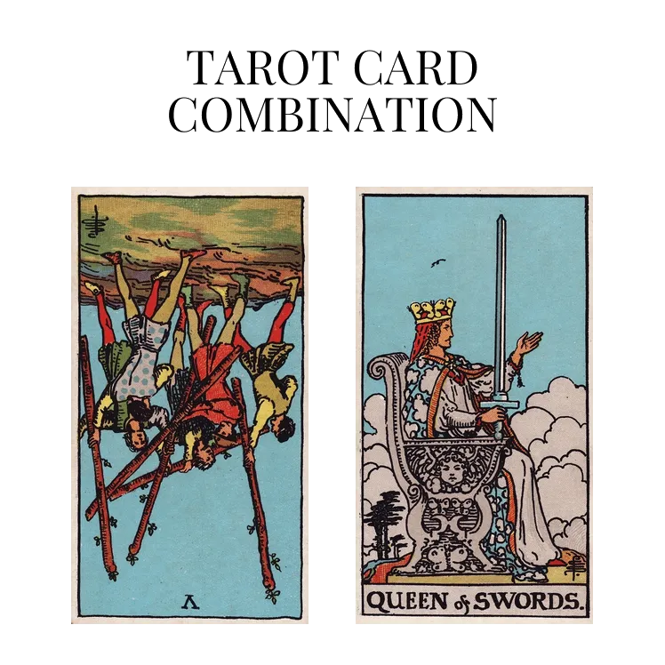 five of wands reversed and queen of swords tarot cards combination meaning