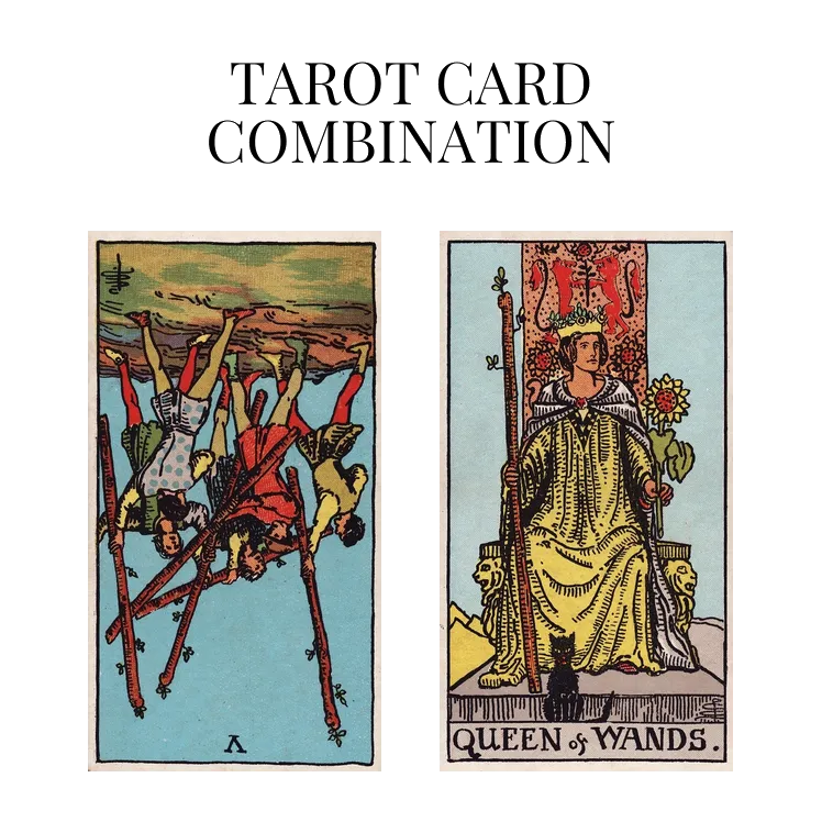 five of wands reversed and queen of wands tarot cards combination meaning