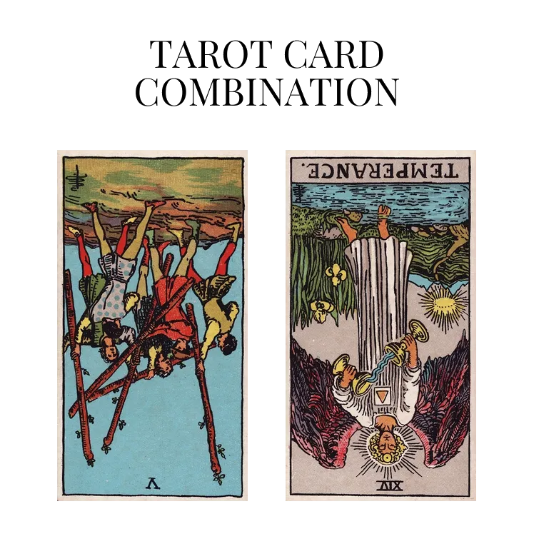 five of wands reversed and temperance reversed tarot cards combination meaning