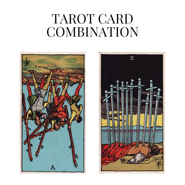 five of wands reversed and ten of swords tarot cards combination meaning