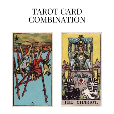 five of wands reversed and the chariot tarot cards combination meaning