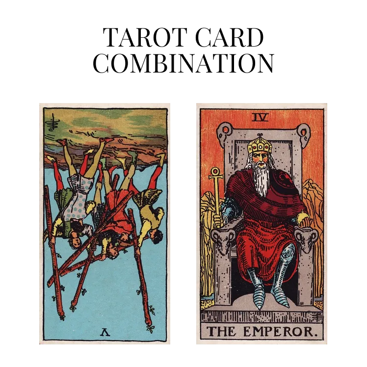 five of wands reversed and the emperor tarot cards combination meaning