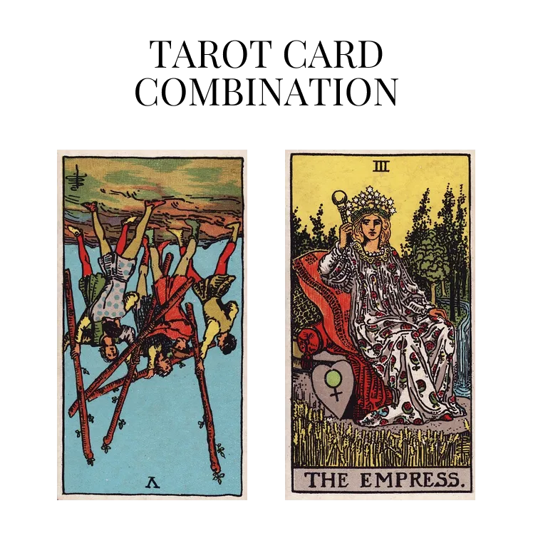 five of wands reversed and the empress tarot cards combination meaning