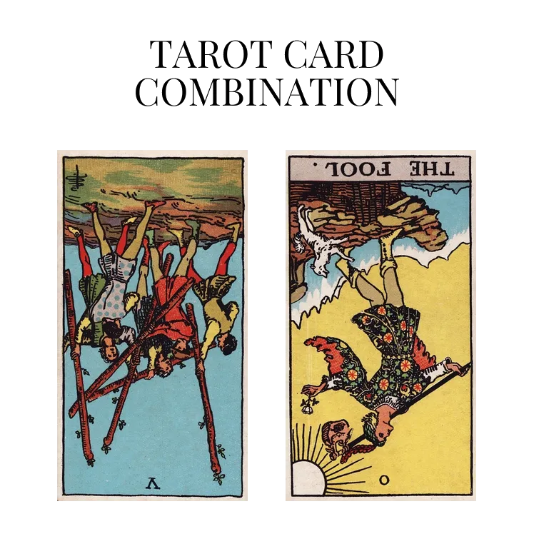 five of wands reversed and the fool reversed tarot cards combination meaning