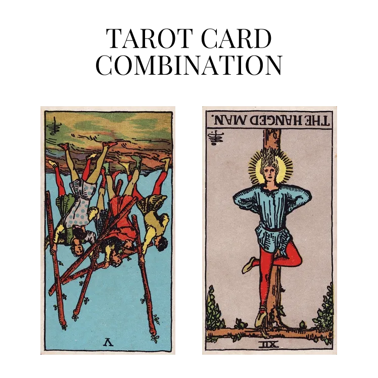 five of wands reversed and the hanged man reversed tarot cards combination meaning