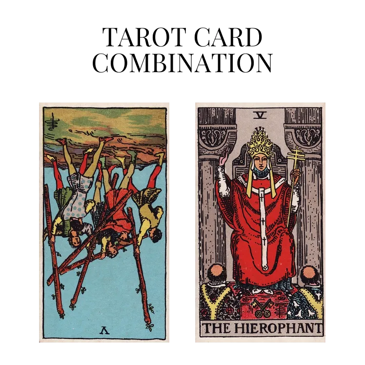 five of wands reversed and the hierophant tarot cards combination meaning