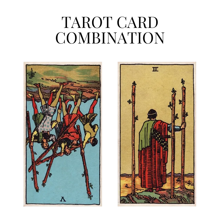 five of wands reversed and three of wands tarot cards combination meaning