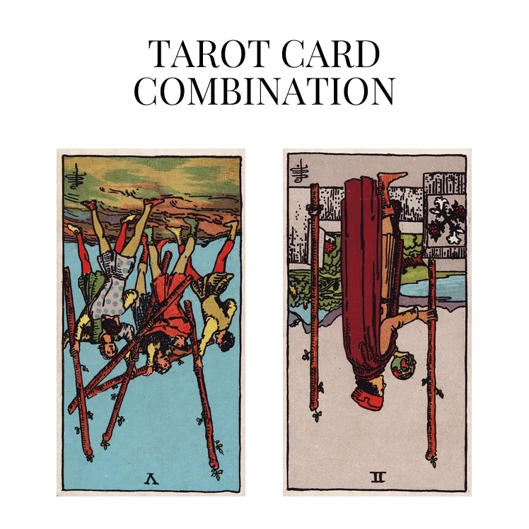 five of wands reversed and two of wands reversed tarot cards combination meaning