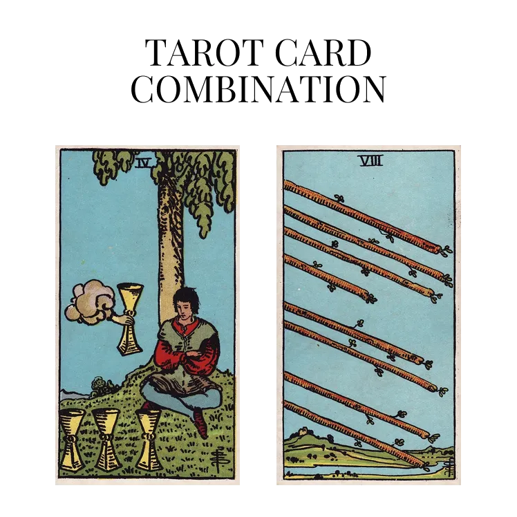 four of cups and eight of wands tarot cards combination meaning