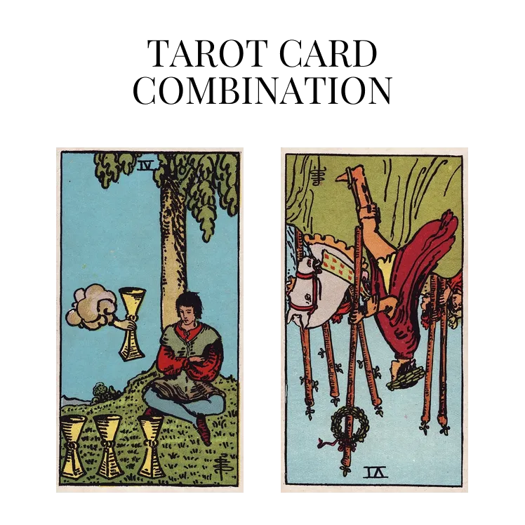 four of cups and six of wands reversed tarot cards combination meaning