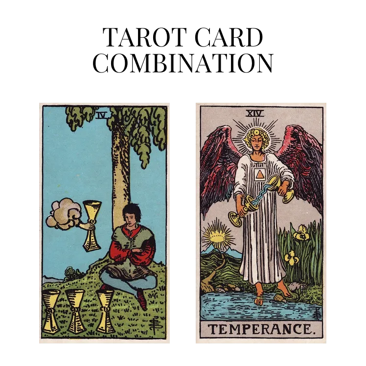 four of cups and temperance tarot cards combination meaning