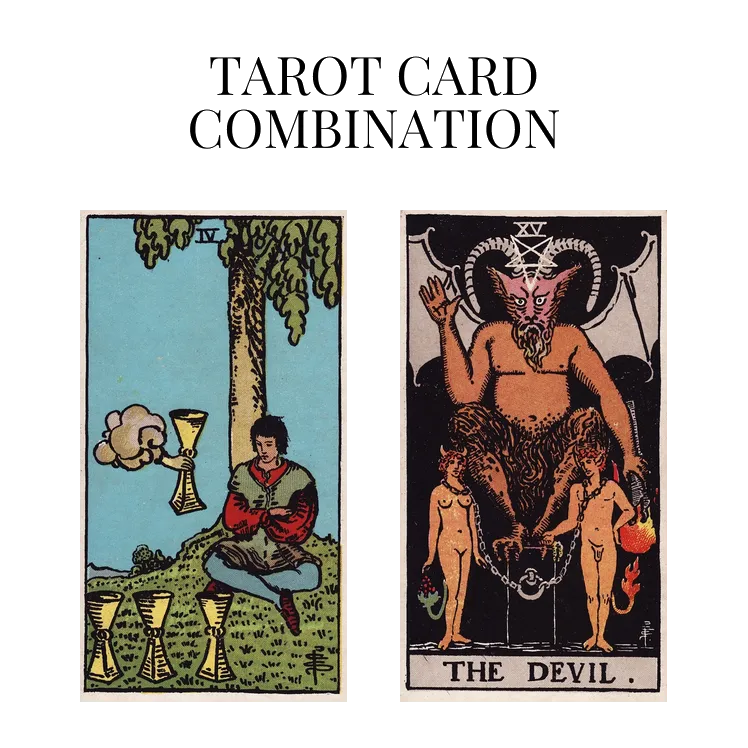 four of cups and the devil tarot cards combination meaning